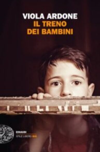 Viola Ardone, “Il treno dei bambini”, Einaudi (2019)