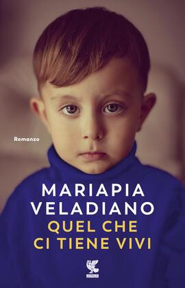Mariapia Veladiano, “Quel che ci tiene vivi”, Guanda (2023)
