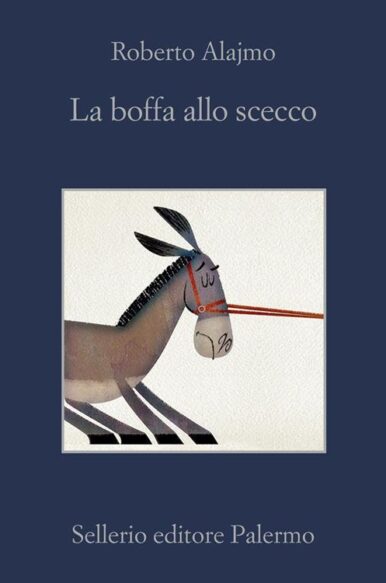 Roberto Alajmo, “La boffa allo scecco”, Sellerio (2023)