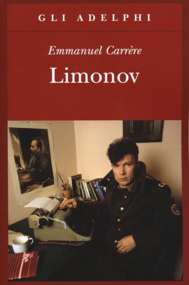 Emmanuel Carrère, “Limonov”, Adelphi, (2012)