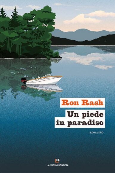 Ron Rash, “Un piede in paradiso”, La Nuova Frontiera (2021)