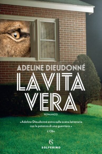 Adeline Dieudonné, “La vita vera”, Solferino (2019)