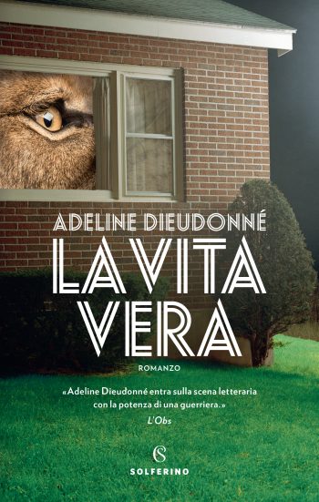 Adeline Dieudonné, “La vita vera”, Solferino (2019)
