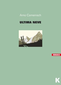 Arno Camenisch, “Ultima neve”, Keller (2019)