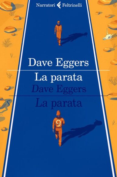 Dave Eggers, “La parata”, Feltrinelli (2019)