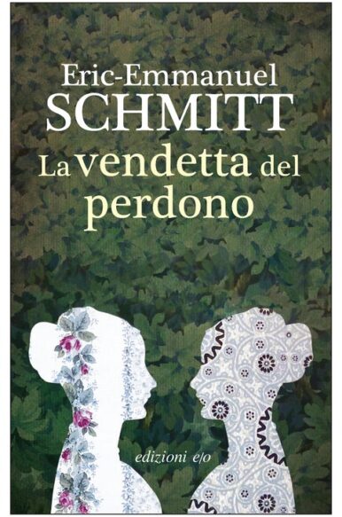 Eric-Emmanuel Schmitt, “La vendetta del perdono”, Edizioni e/o (2018)