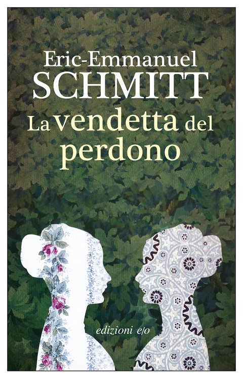 Eric-Emmanuel Schmitt, “La vendetta del perdono”, Edizioni e/o (2018)