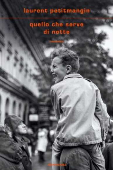 Laurent Petitmangin, “Quello che serve di notte”, Mondadori (2024)