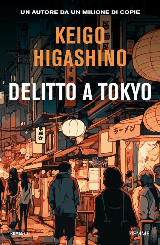 Keigo Higashino, “Delitto a Tokyo”, Piemme (2023)